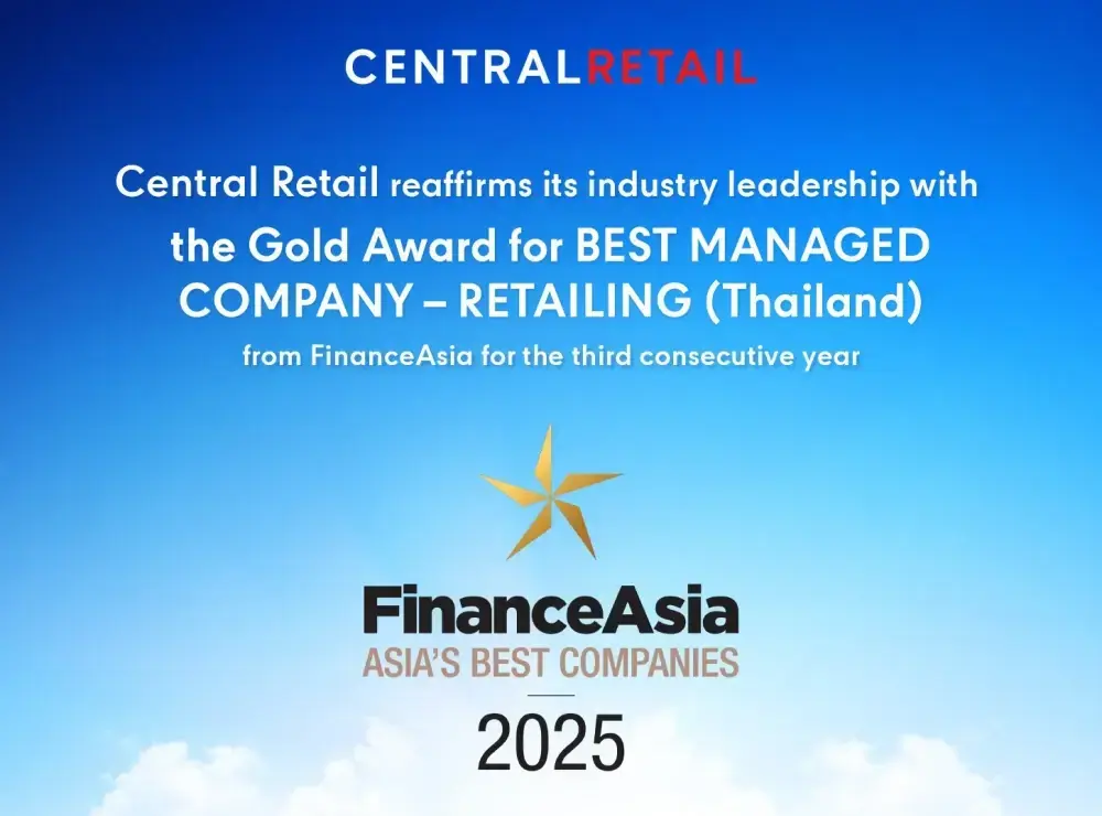 Central Retail reinforces its leadership in Thailand’s retail and wholesale industry with a third consecutive win of the Gold Award for Best Managed Company – Retailing (Thailand) from FinanceAsia, underscoring its excellence on a regional scale